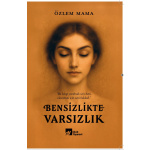 Bensizlikte Varsızlık Görsel