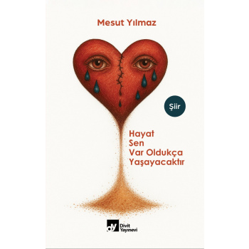 Hayat Sen Var Oldukça Yaşayacaktır