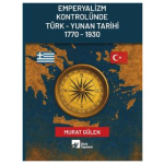 Emperyalizm Kontrolünde Türk – Yunan Tarihi 1770 - 1930