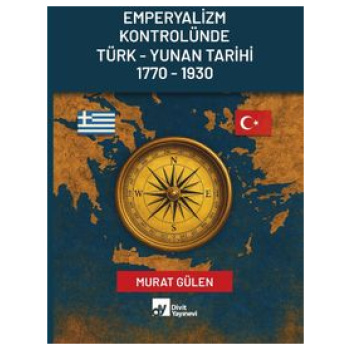 Emperyalizm Kontrolünde Türk – Yunan Tarihi 1770 - 1930