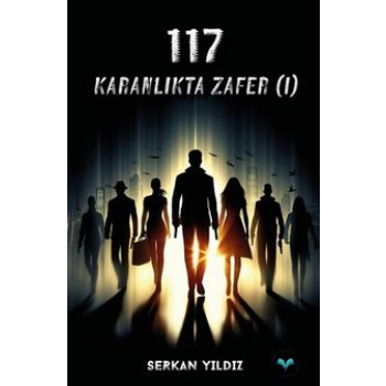 117 / Karanlık Zafer (I)