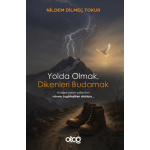Yolda Olmak Dikenleri Budamak